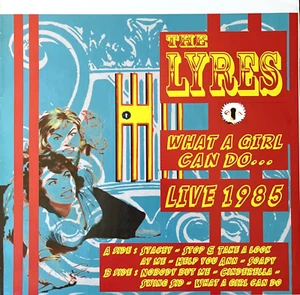 The Lyres - What A Girl Can Do... LIVE 1985 We Sell Soul Records 6368.2 VG++ - Picture 1 of 10