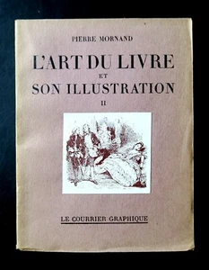 L'ART DU LIVRE et SON ILLUSTRATION Pierre MORNAND TII Le Courrier Graphique 1947 - Bild 1 von 4