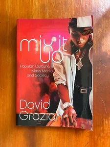 Mix it up - Popular culture, Mass media and society - David Grazian - Bild 1 von 6