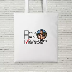 Mentally Dating Tom Holland Tote Bag Funny Gift Present Birthday Love Life Sexy - Picture 1 of 3