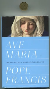 Ave Maria the Mystery of a Most Beloved Prayer Pope Francis, book & medal/coin - Picture 1 of 2