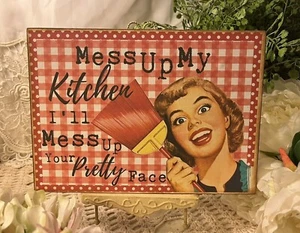 WILD WOMEN, Mess Up My Kitchen, Retro Kitschy Handcrafted Plaque / Sign #24 - Picture 1 of 3