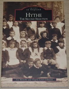 HYTHE LOCAL HISTORY Old Photographs Houses Streets People NEW Kent Market Town - Picture 1 of 1