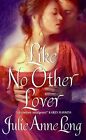 Like No Other Lover (Avon Romantic Treasure) By Julie Anne Long