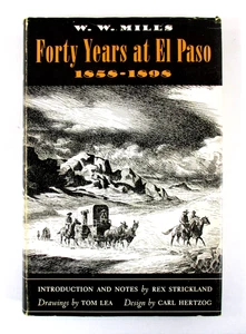 SIGNED 3x 1st ED "Forty Years at El Paso" W W Mills 1962 HC Carl Hertzog Tom Lea - Foto 1 di 12