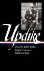 John Updike: Novels 1986-1990 (Loa #354): Roger's Version / Rabbit At Rest: New