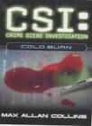 Cold Burn (CSI: Crime Scene Investigation) By  Max Allan Collins