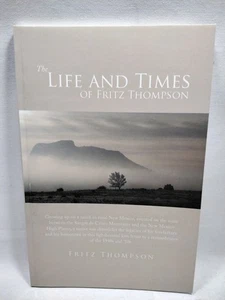 The Life And Times Of Fritz Thompson 2014 Softcover Signed - Picture 1 of 4