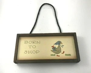 Wood Plaque "Born to Shop" Duck - Hand Drawn Hanging Decor 7" x 3.5" - Picture 1 of 4