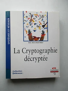 La cryptographie décryptée systèmes et réseaux MEL & BAKER 2001 - Picture 1 of 1
