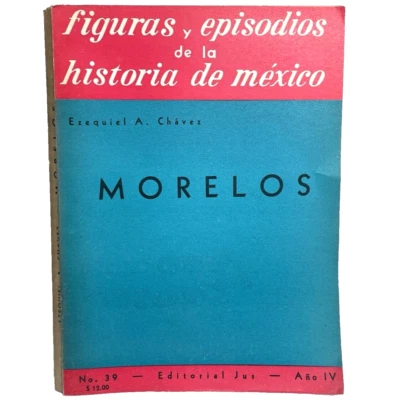 1957 Morelos, Figuras y Episodios de La Historia de Mexico. Primera Ed. Limitada - Image 1 of 4
