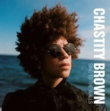 Sing to the Walls von Brown,Chastity | CD | Zustand neu - Bild 1 von 2