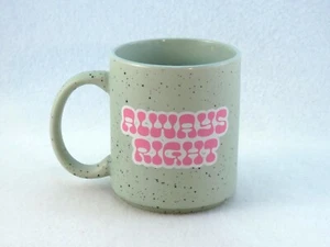 TYPO Porcelain Mug ~ Always Right ~ Coffee Mug Teacup Stoneware - Picture 1 of 4