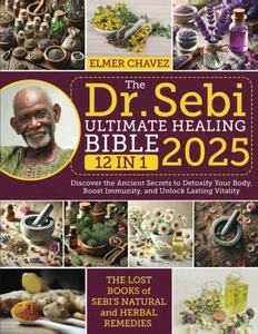 The Dr. Sebi Ultimate Healing Bible: [12 in 1] Lost Books of Sebi's...  - Picture 1 of 2
