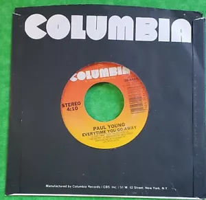 Paul Young Everytime You Go Away 1985 Columbia 45 with sleeve - Picture 1 of 4