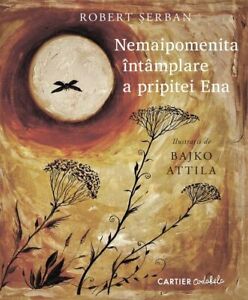 Nemaipomenita intamplare a pripitei Ena by Robert Serban, romanian book