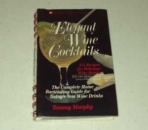 Elegant Wine Cocktails Recipe Book - Tommy Murphy Excellent Condition -Free Ship - Imagen 1 de 4