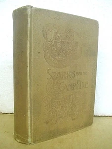 Sparks From The Camp Fire Tales of the Old Veterans Joseph Morton Jr 1891 - Picture 1 of 3