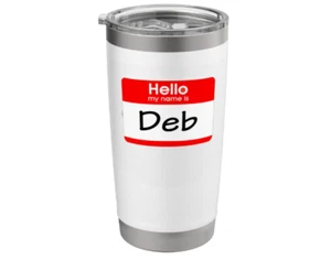 Deb, Hello My Name is Namensschild Edelstahl Thermobecher 20 Oz. - Bild 1 von 4