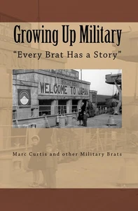 Growing Up Military: Every Brat Has a Story by Curtis - Imagen 1 de 1