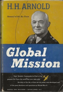 GLOBAL MISSION by General of the AF Hap Arnold (1949 First, HC/DJ) Author SIGNED - Imagen 1 de 8