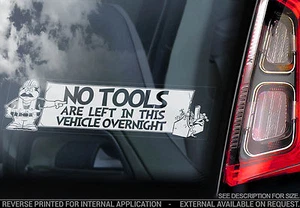 "KEINE WERKZEUGE ÜBER NACHT IM FAHRZEUG ZURÜCKGELASSEN" - Van Aufkleber - Auto Sicherheit LKW Schild - neuwertig - Bild 1 von 1