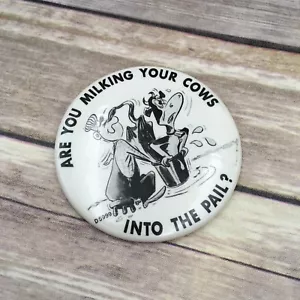 Vintage Dairy Advertising "Are you Milking Your Cows into the Pail" Button Pin - Picture 1 of 4