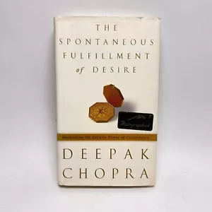 The Spontaneous Fulfillment of Desire By Deepak Chopra (Signed) - Picture 1 of 10