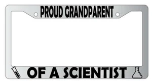 Proud Grandparent Of A Scientist Chrome Plastic License Plate Frame - Picture 1 of 1