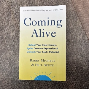 Coming Alive: 4 Tools to Defeat Your Inner Enemy, Ignite Creative Expression... - Foto 1 di 10