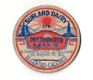 Vintage Sunland Dairy Milk Milk Bottle Cap El Centro Calexico California CA USA - Picture 1 of 2