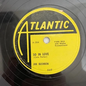 Joe Bushkin – So In Love / Stompin' At The Savoy 10", 78 RPM 1950 Atlantic – 669 - Picture 1 of 2