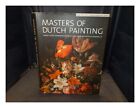 DETROIT INSTITUTE OF ARTS Masters of Dutch painting : Detroit Institute of Arts