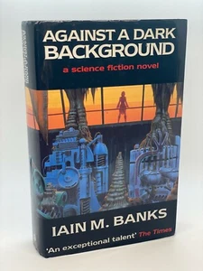 1st/1st Against a Dark Background von Iain M. Banks UK Orbit 1993 Hardcover - Bild 1 von 9