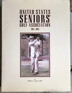 William Quirin US SENIORS' GOLF ASSOCIATION 1905-2005 Illustrated History NICE - Picture 1 of 7