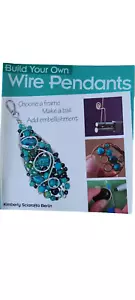 Book Build Your Own Wire Pendants Kimberly Sciaraffa Berlin Hancraft Making - Picture 1 of 2