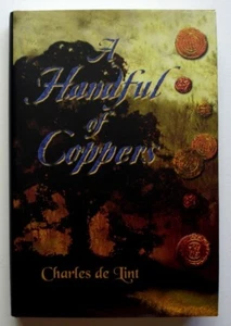 A Handful of Coppers, SIGNED Deluxe First Edition HC/DJ, Charles de Lint - Picture 1 of 5