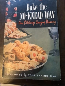 Bake the No-Knead Way Ann Pillsbury's Amazing Discovery, 1945-46, Cookbook, Bake - Picture 1 of 7