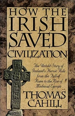 How the Irish Saved Civilisation: The Untold Story... by Cahill, Thomas Hardback - Image 1 of 2
