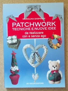 LIBRO PATCHWORK Mariolina Gasparini 1998 De Vecchi Tecniche con e senza ago. - Picture 1 of 9