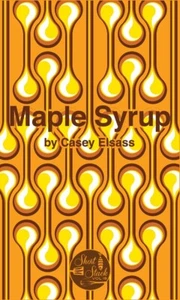 Maple Syrup by Casey Elsass Short Stack Editions (Out of Print) - Picture 1 of 2