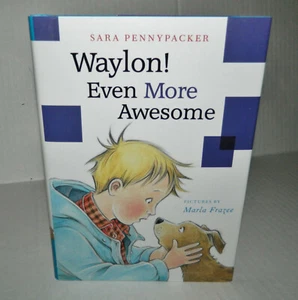 WAYLON! EVEN MORE AWESOME Hardcover BOOK Sara Pennypacker NEW - Foto 1 di 2