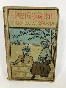 A Sweet Girl Graduate,VTG Children’s Book,L. T. Meade, 1900’s - Imagen 1 de 13
