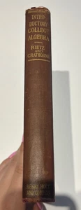 FREE SHIP! Introductory College Algebra - H.L. Rietz 1924 - Picture 1 of 3