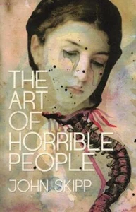 John Skipp THE ART OF HORRIBLE PEOPLE Signed First Printing TPB - Picture 1 of 1