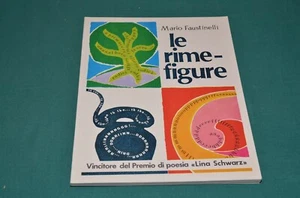 Mario Faustinelli LE RIME-FIGURE Illustrazioni dell'autore Mursia 1973 - Picture 1 of 2