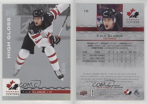 2017 Upper Deck Team Canada Juniors High Gloss /25 Kale Clague #10