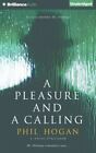 A Pleasure and a Calling: A Novel by Hogan, Phil