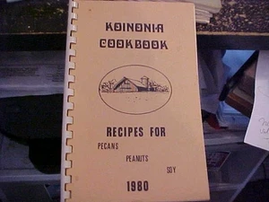 KOINONIA COOKBOOK: PECANS, PEANUTS, SOY RECIPES AMERICUS GA 1980 - Foto 1 di 1