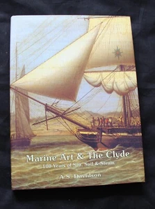 Marine Art and the Clyde: 100 Years of Sea, Sail, and Steam A.S. Davidson - Picture 1 of 11